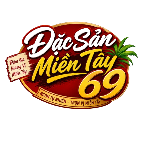 Đặc Sản Miền Tây 69 | Đậm Đà Hương Vị Miền Tây